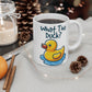 What the Duck - Mugs left  Hand