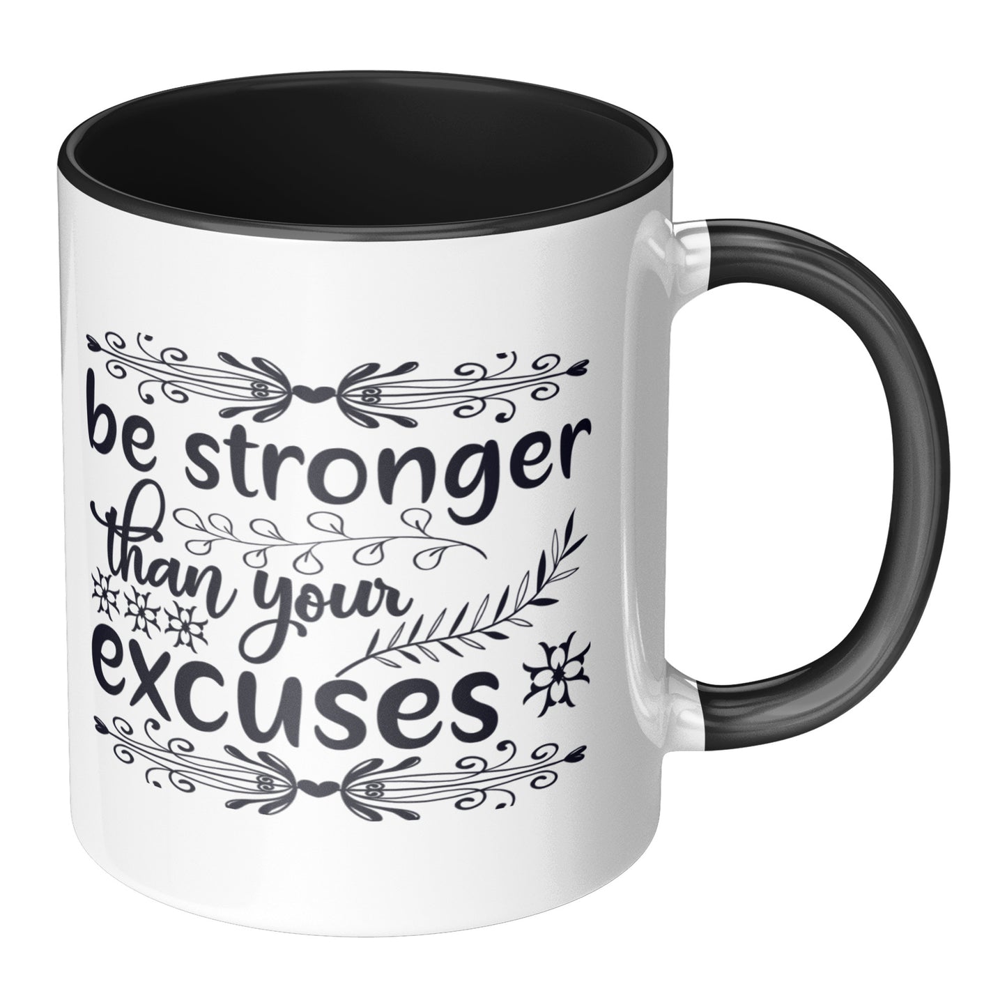 "Be Stronger Than Your Excuses " Motivational Mug