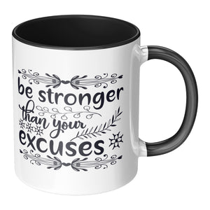 "Be Stronger Than Your Excuses " Motivational Mug
