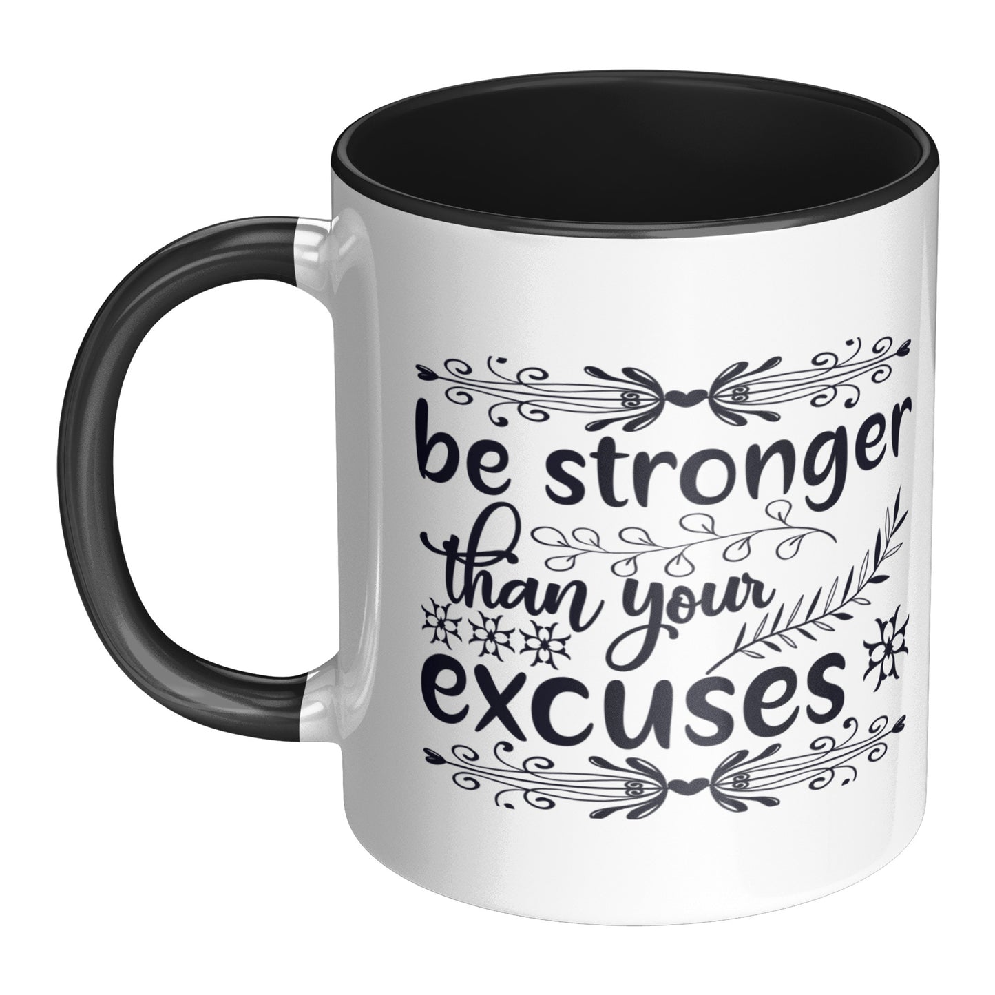"Be Stronger Than Your Excuses " Motivational Mug