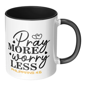 "Pray More Worry Less"  inspirational Mug